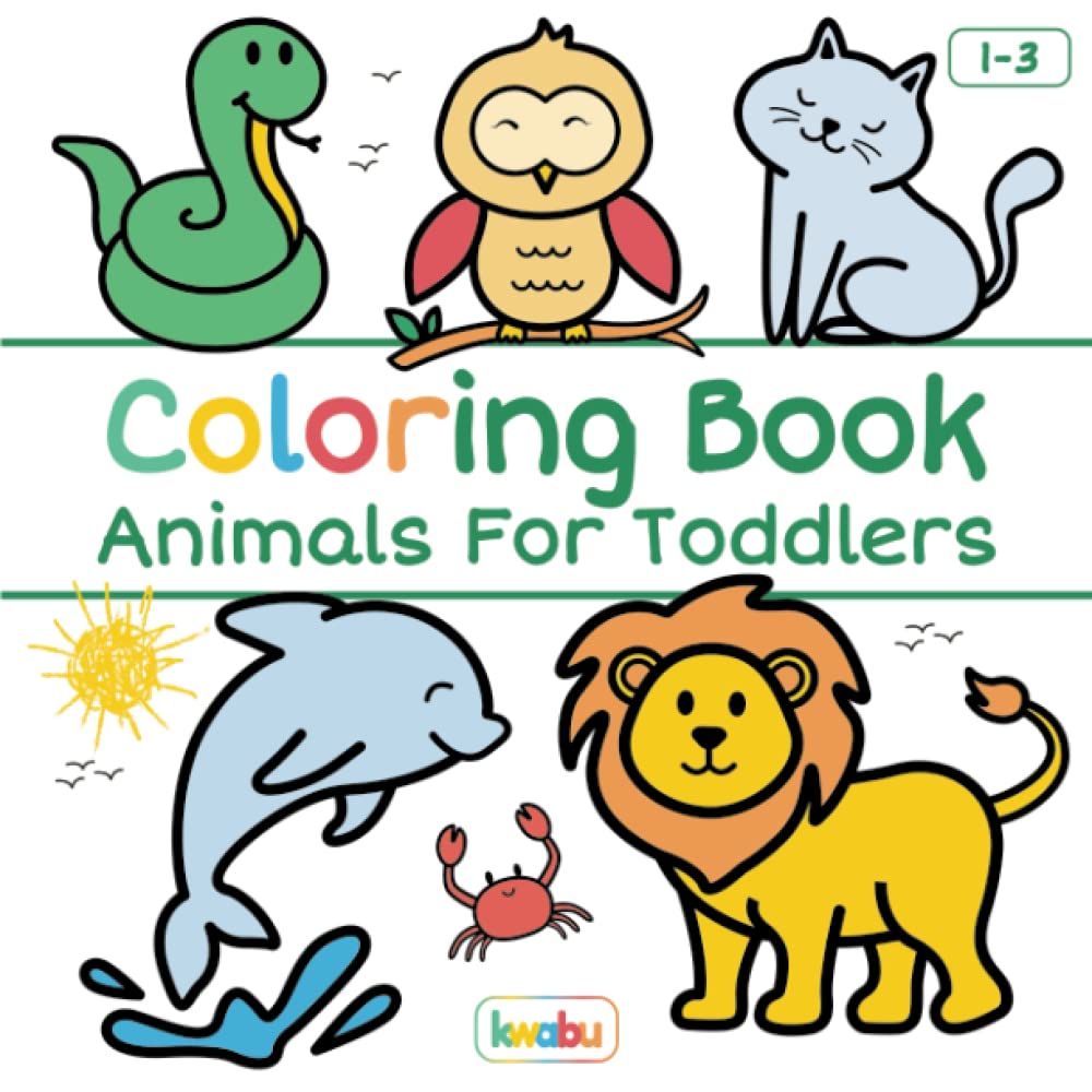 Coloring Book Animals For Toddlers: First Doodling For Children Ages 1-3 - Many Big Animal Illustrations For Coloring, Doodling and Learning (First Coloring Books For Toddler Ages 1-3)