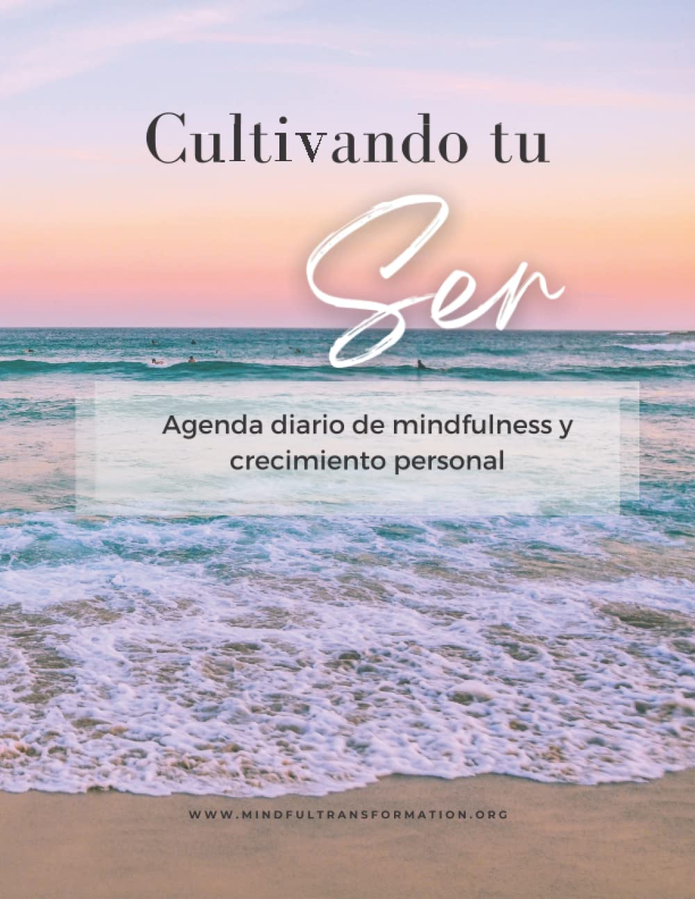 Agenda diario de mindfulness y crecimiento personal: Cultivando tu SER (Spanish Edition)