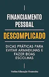 Financiamento Pessoal Descomplicado: Dicas Práticas para Evitar Armadilhas e Fazer Boas Escolhas