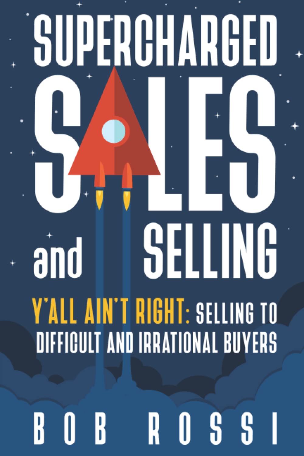 SUPERCHARGED SALES and SELLING!: Y'ALL AINT RIGHT: SELLING to DIFFICULT and IRRATIONAL BUYERS.