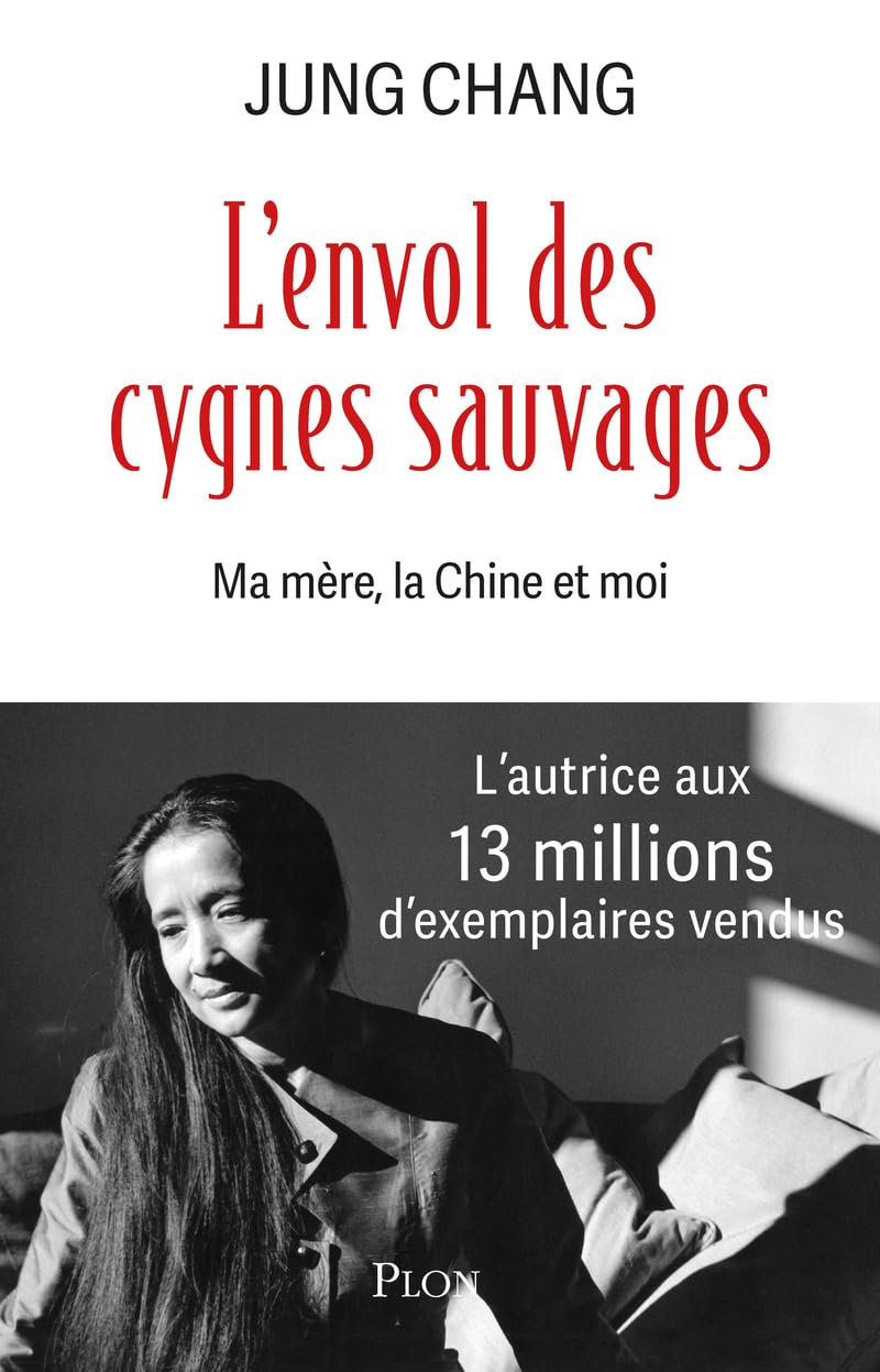 L'envol des cygnes sauvages: Ma mère, la Chine et moi