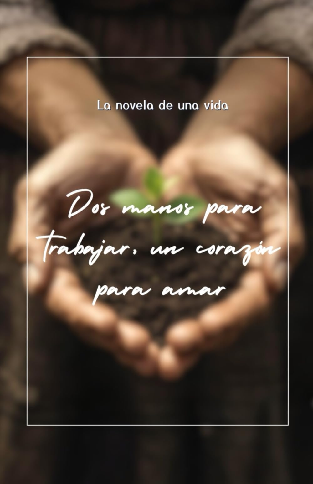 Dos manos para trabajar, un corazón para amar