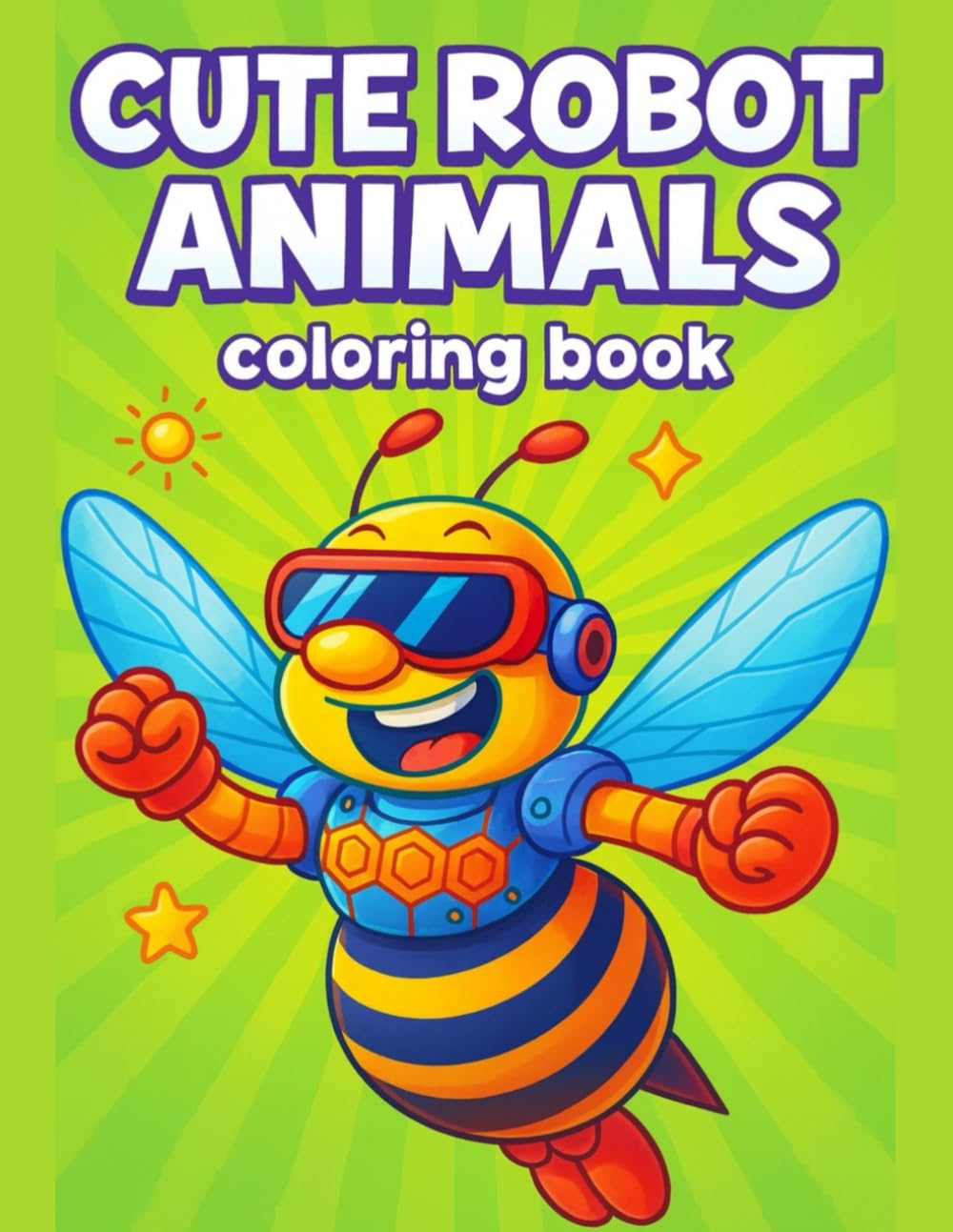 Robot Animals Coloring Book Cute and Fun Mechanical Creatures for Relaxing Coloring Adventures: Friendly Tech-Inspired Animal Characters with Simple ... Coloring Pages for Kids, Teens, and Adults