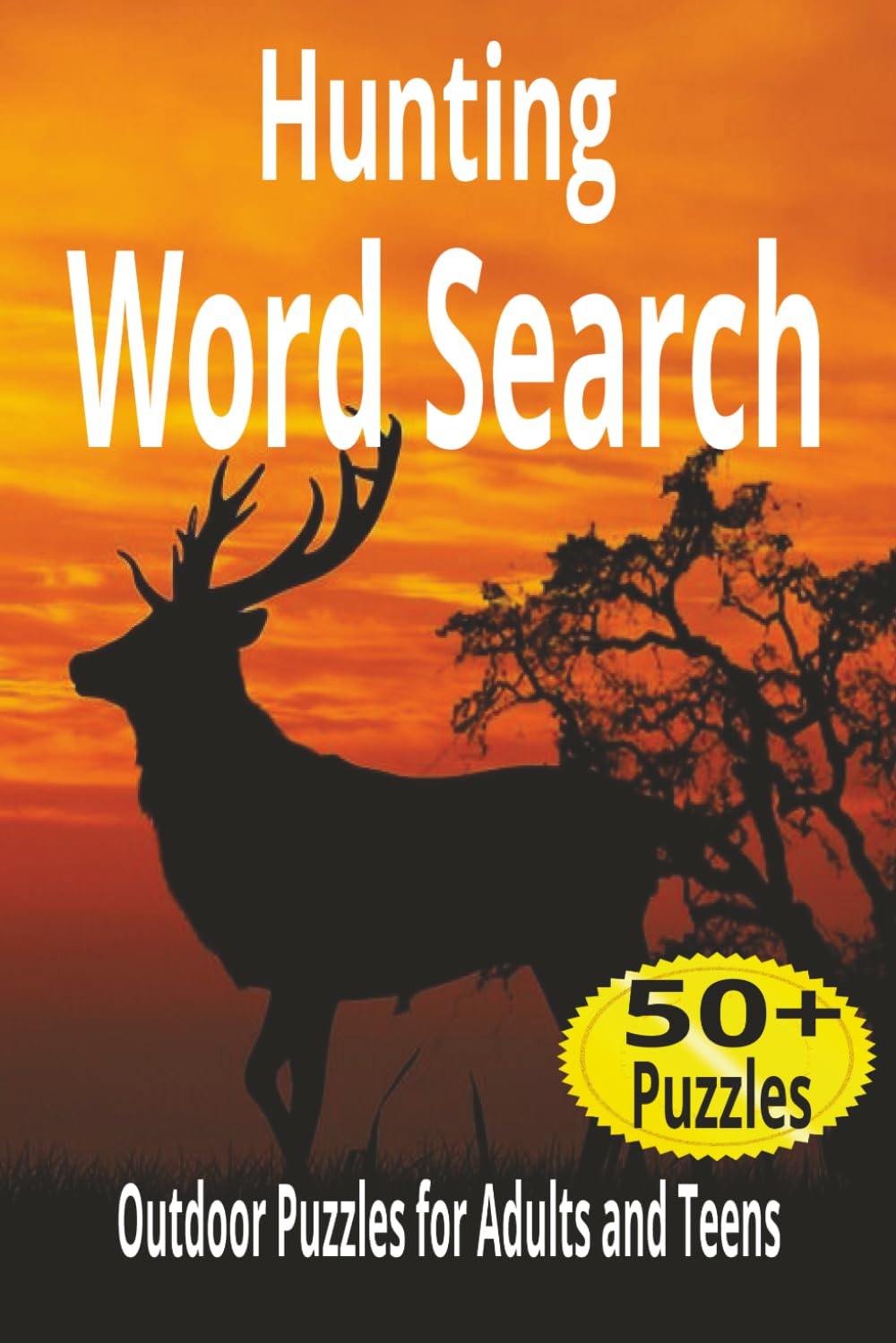 Hunting Word Search: Hunting Word Search Puzzle Book for Adults and Teens | 50+ Outdoor Puzzles for Hunters with Solutions (Outdoor Word Search Series)