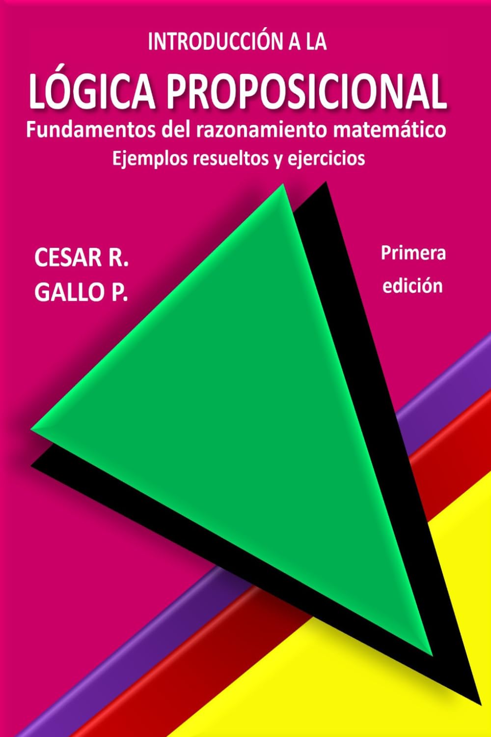 Introducción a la lógica proposicional: Fundamentos del razonamiento matemático. Ejemplos resueltos y ejercicios
