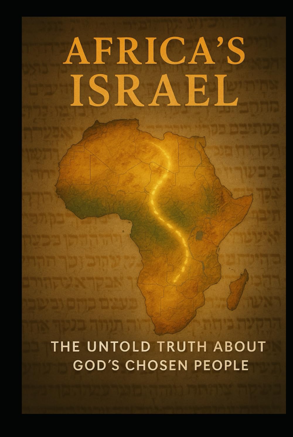 Africas Israel: the untold truth about Gods chosen people