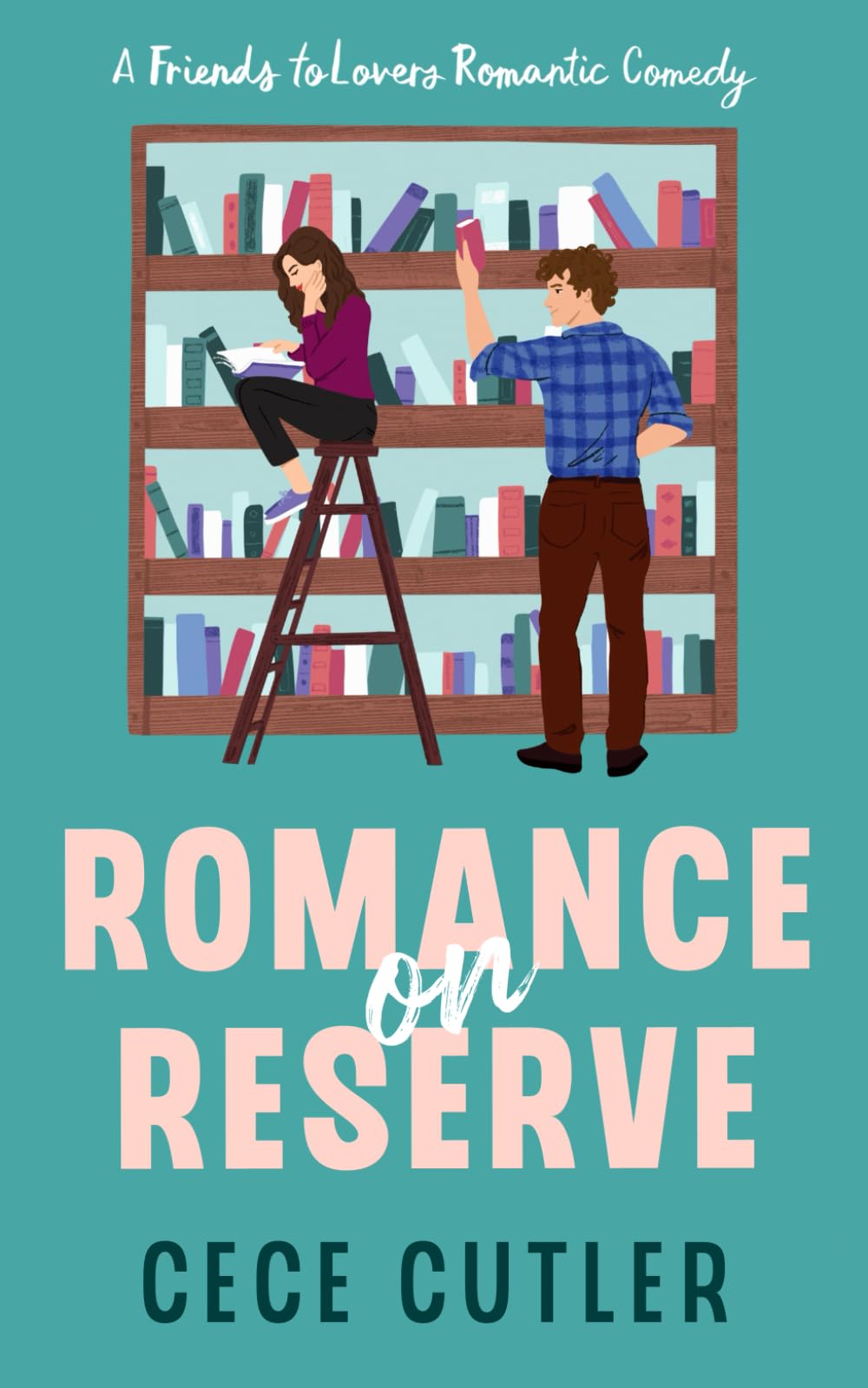 Romance on Reserve: A Friends-to-Lovers Romantic Comedy