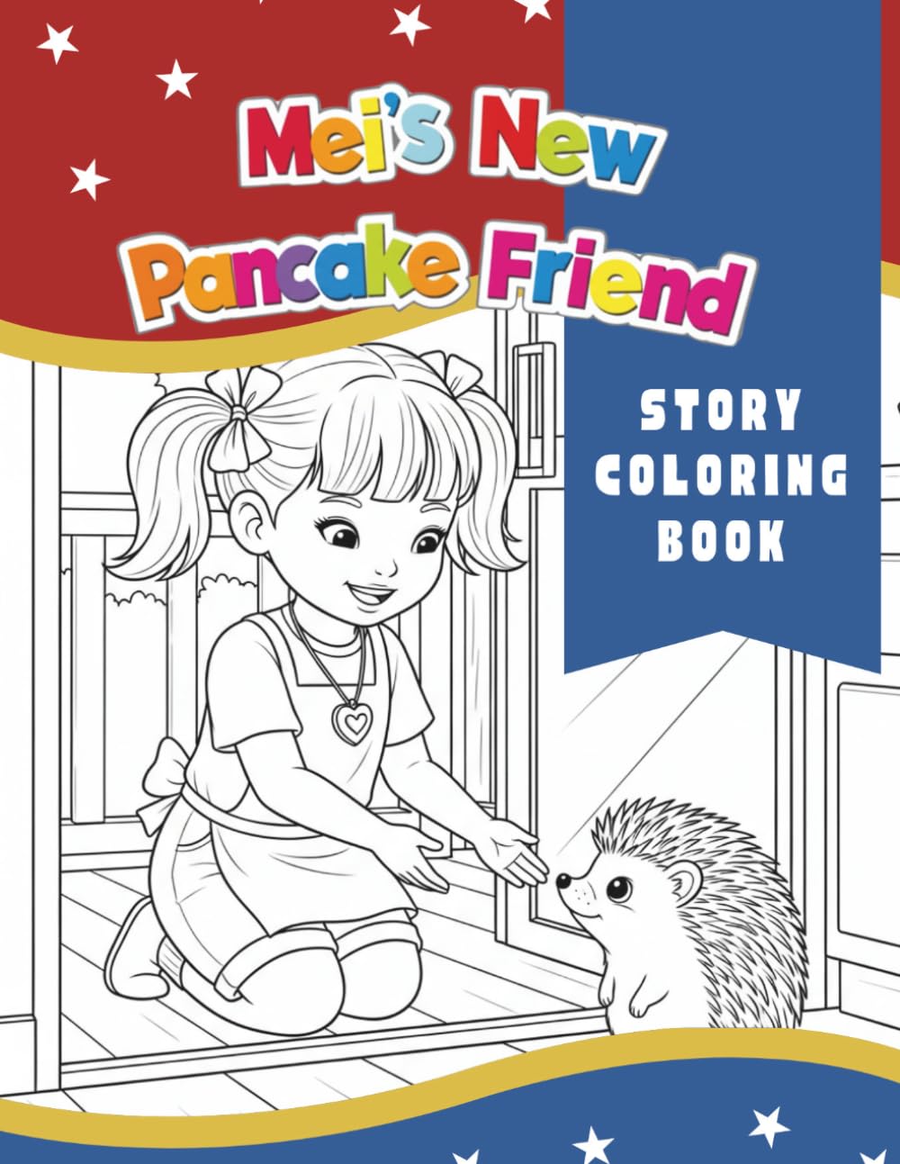 Mei’s New Pancake Friend: A Cute Story Coloring Book for Kids About Pancakes And New Friend Hedgehog