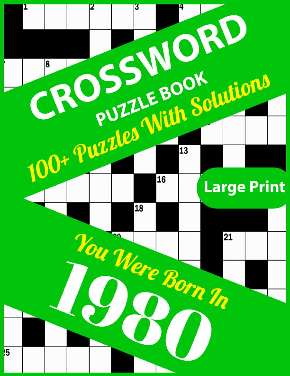 Crossword Puzzle Book: You Were Born In 1980: Large Print Crossword Puzzles For Adults And Seniors With 100+ Puzzles And Solutions For Those Who Were Born In 1980