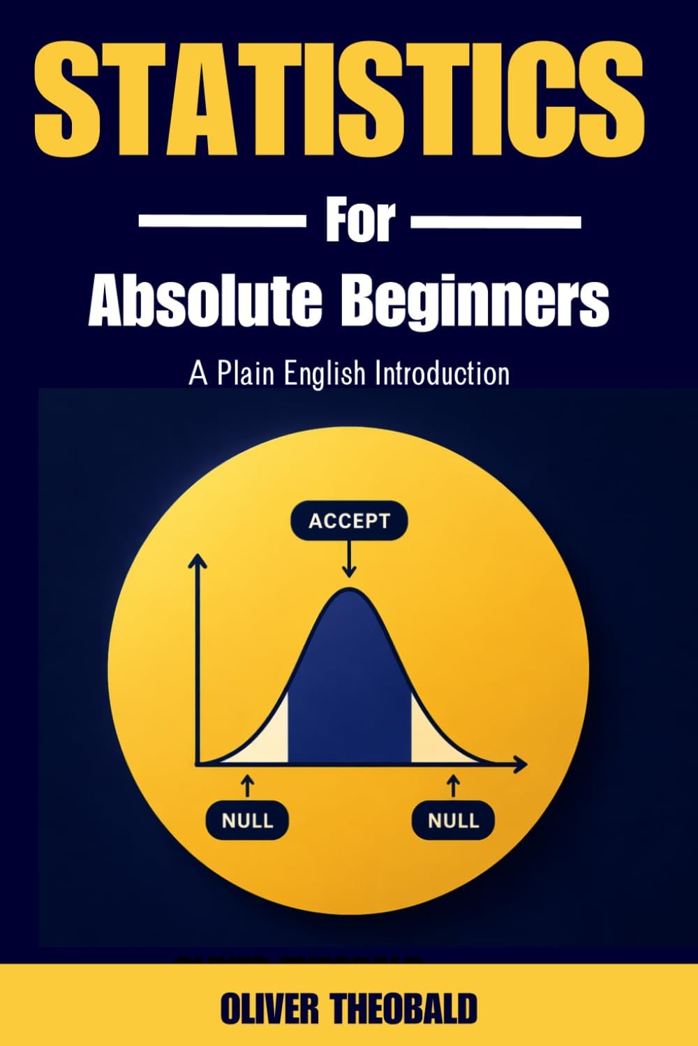 - Statistics for Absolute Beginners (Second Edition) (Learn Statistics & Probability Books for Beginners)