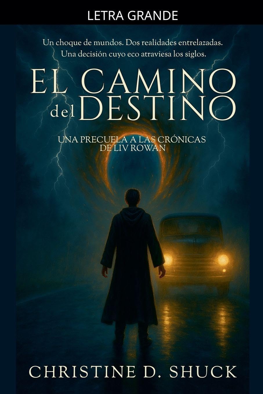 El Camino del Destino: 0 (Chronicles of LIV Rowan)
