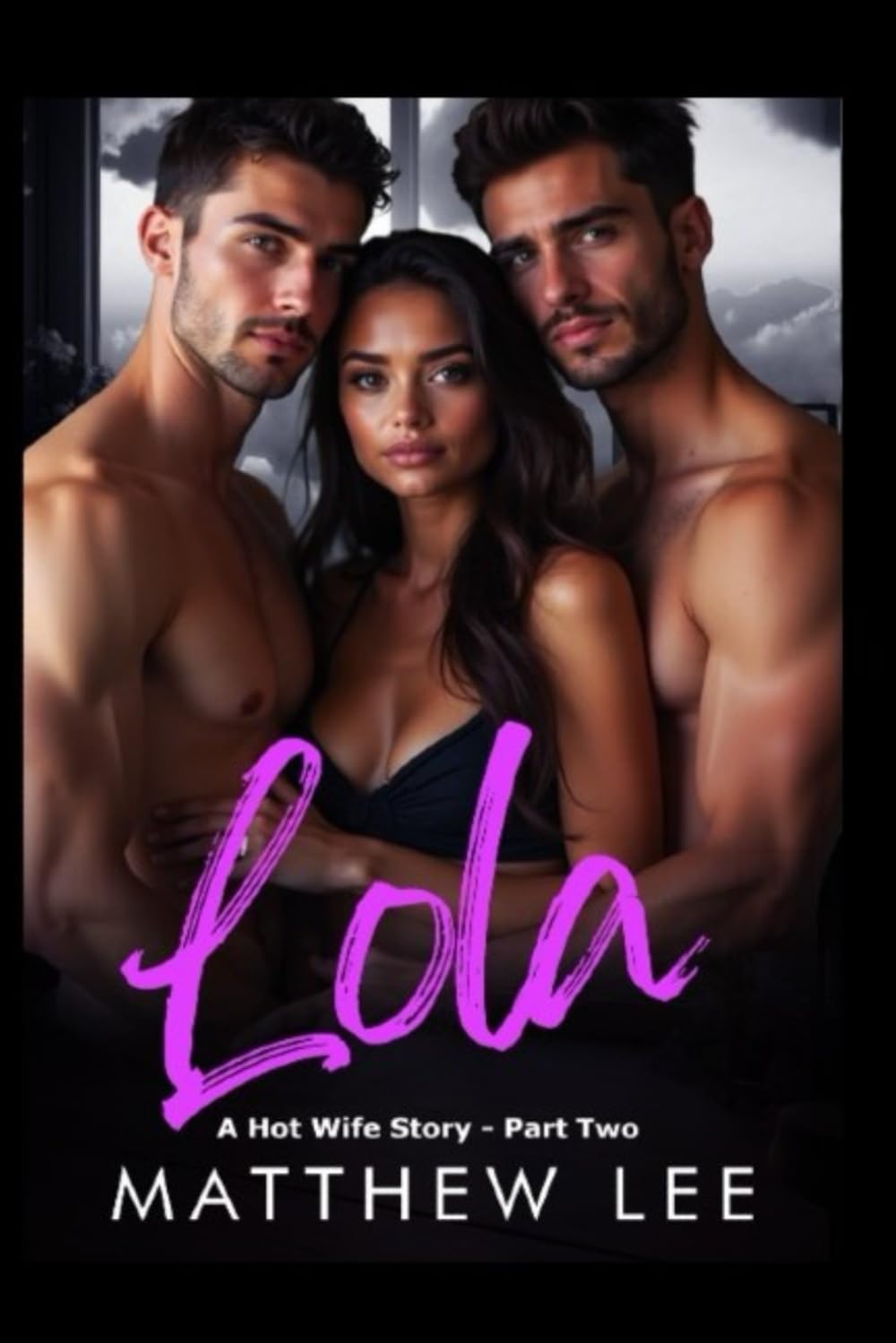 Lola Part Two: A Hot Wife Story (Lola: A Hot Wife Story)