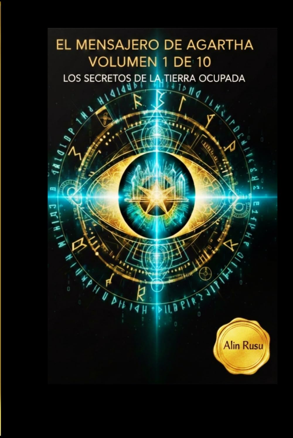 EL MENSAJERO DE AGARTHA: LOS SECRETOS DE LA TIERRA OCUPADA