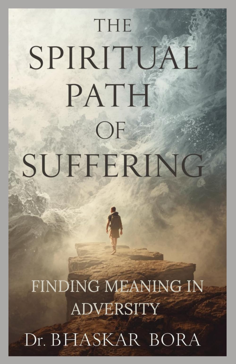 The Spiritual Path of Suffering: Finding Meaning in Adversity