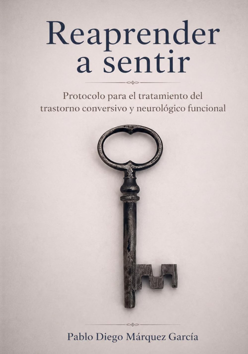 REAPRENDER A SENTIR: Protocolo para el abordaje psicoterapéutico del Trastorno Conversivo y Neurológico Funcional