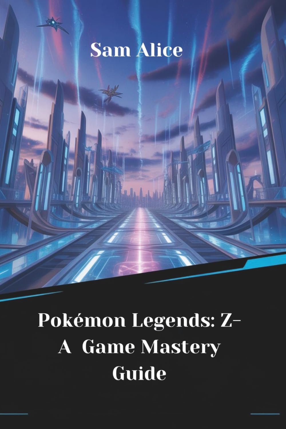 Pokémon Legends: Z-A Game Mastery Guide