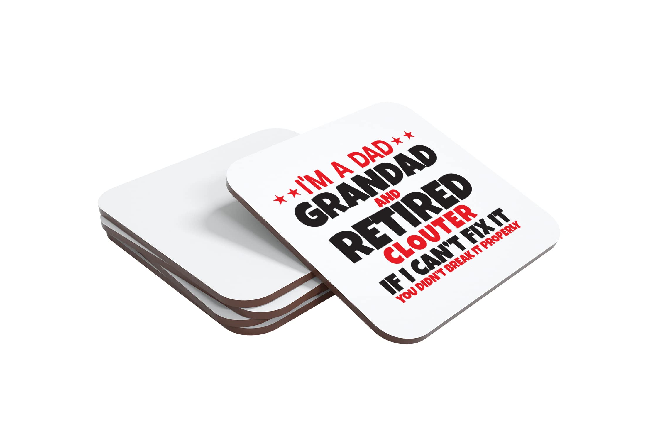 Im A Dad Grandad And Retired Clouter If I Cant Fix It You Didnt Break It Properly Hand Printed Drinks Coaster