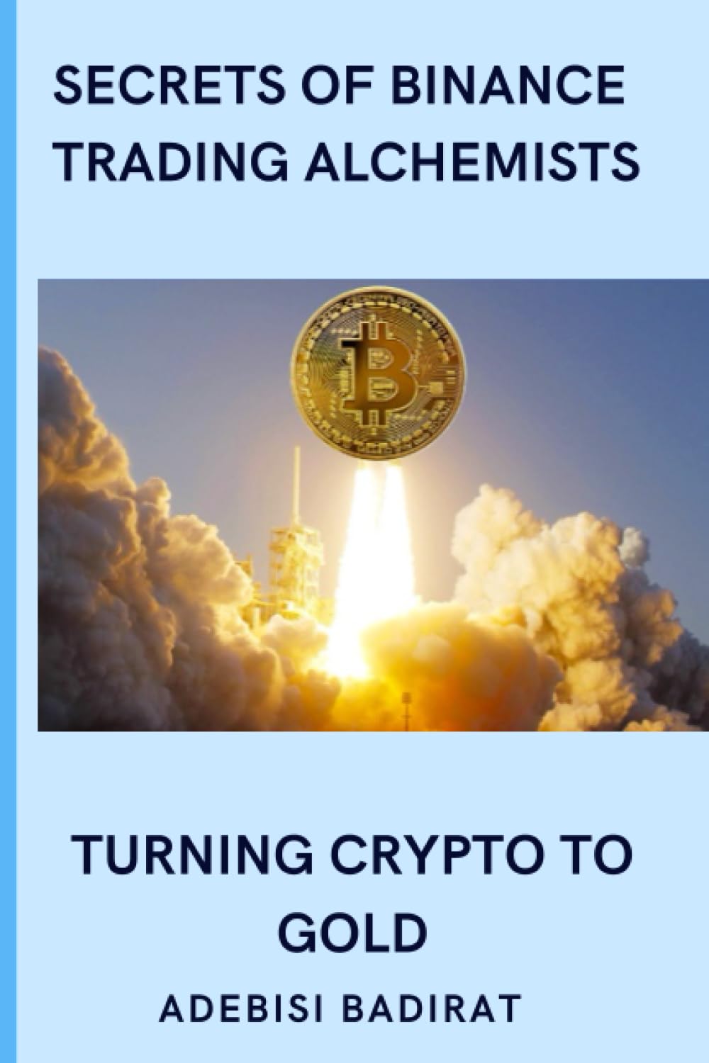 Secrets Of The Binance Trading Alchemists Turning Cryptocurrency Into Gold  | Desertcart Tunisia