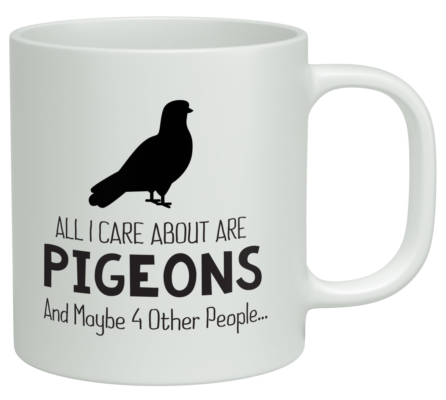 Shopagift All i care about are Pigeons and maybe 4 other People White 10oz Novelty Gift Mug Cup