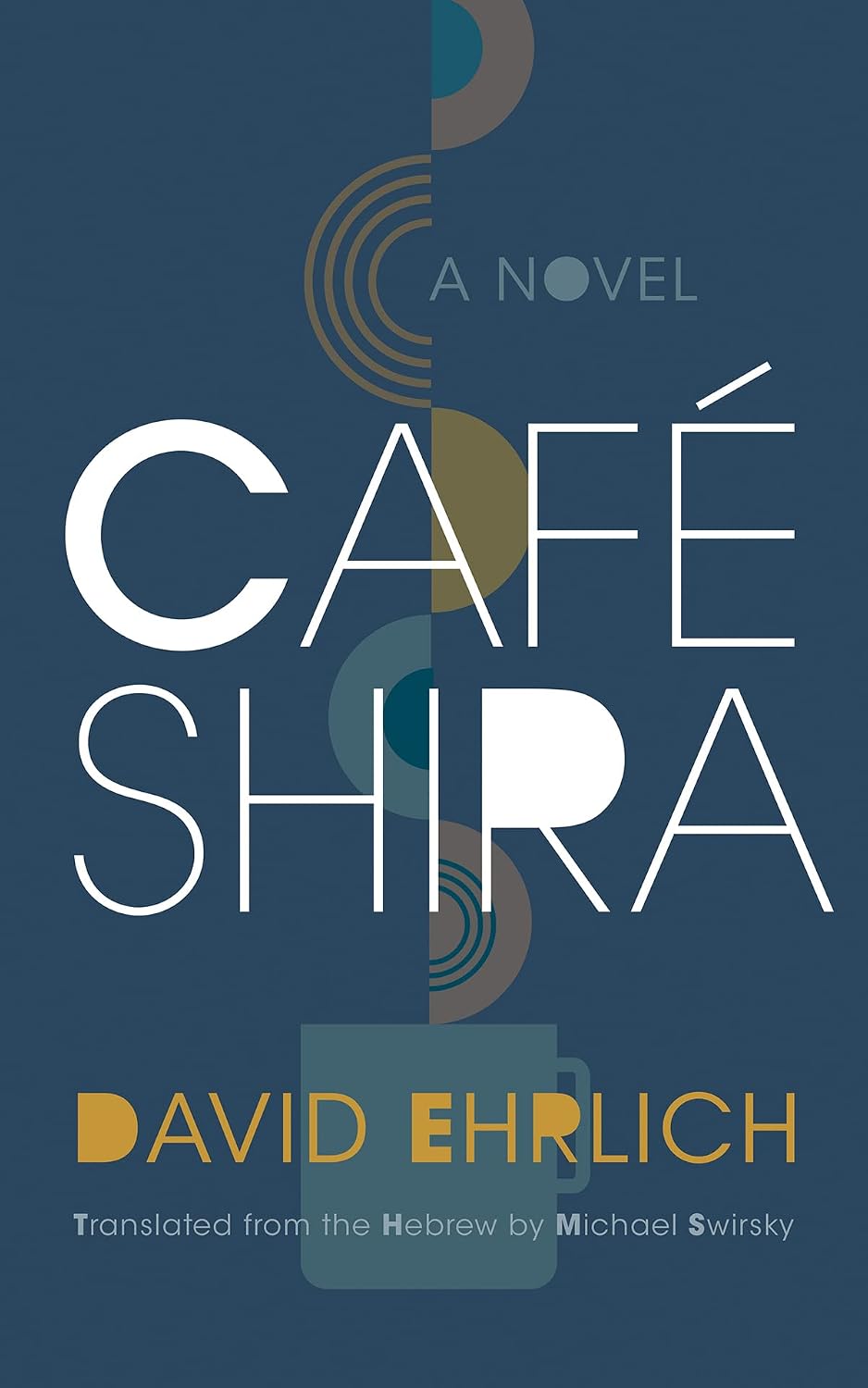Café Shira: A Novel (Judaic Traditions in Literature, Music, and Art)
