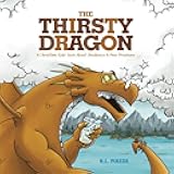 The Thirsty Dragon: A Christian Kids' Book About Obedience and Peer Pressure
