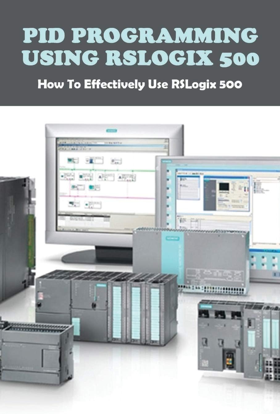 PID Programming Using RSLogix 500: How To Effectively Use RSLogix 500: Intro To Rslogix 5000