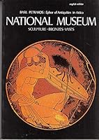 NATIONAL MUSEUM: Basil Petrakos: Ephor of Antiquities in Attica B000V8ZG1Y Book Cover