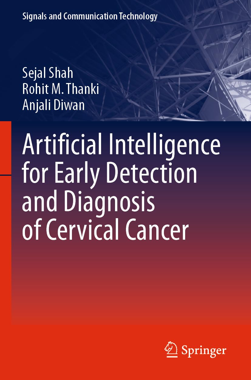Artificial Intelligence for Early Detection and Diagnosis of Cervical Cancer (Signals and Communication Technology)