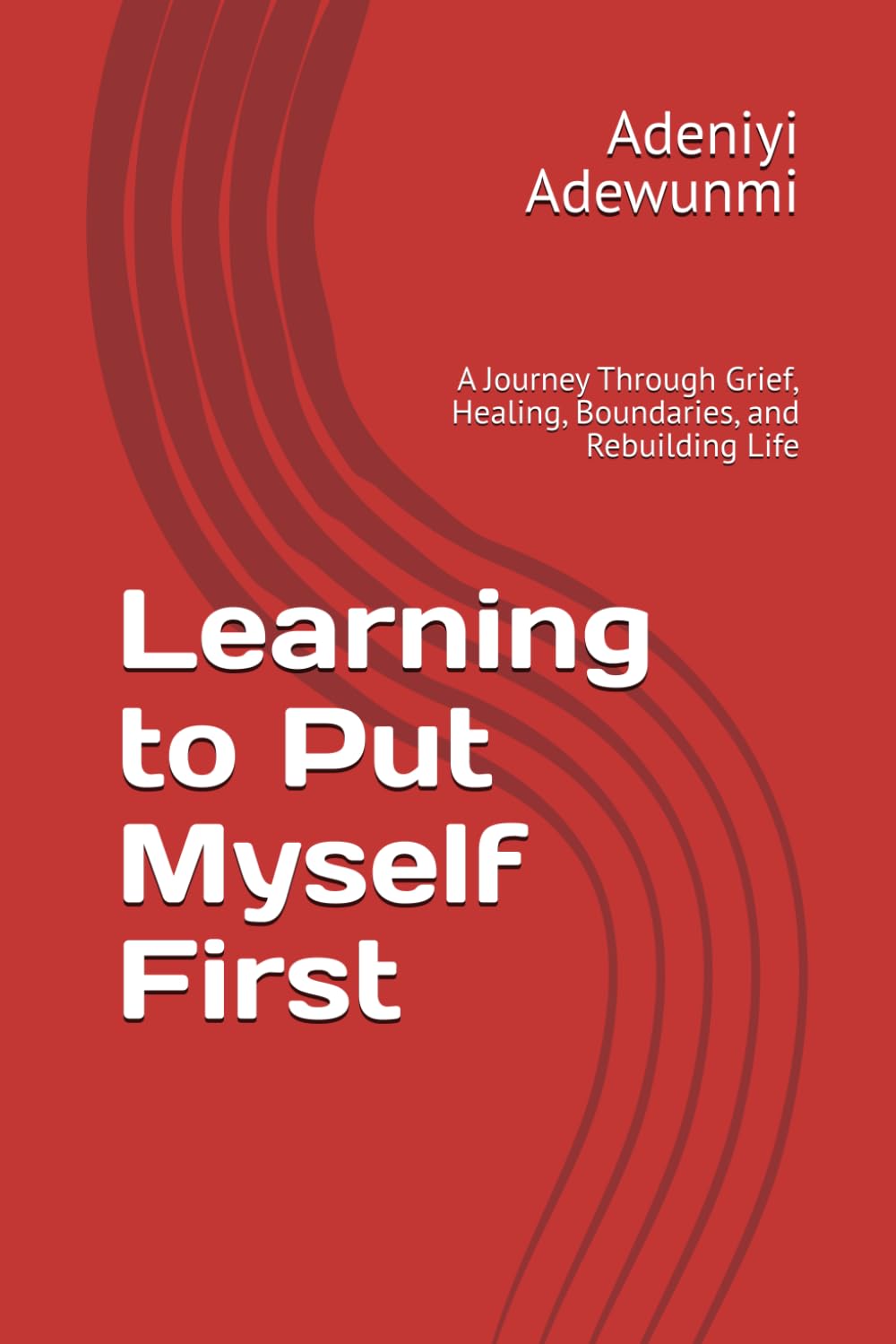 Learning to Put Myself First: A Journey Through Grief, Healing, Boundaries, and Rebuilding Life