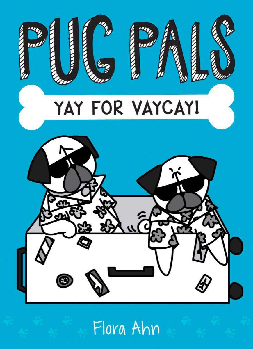 Yay for Vaycay! (Pug Pals #2), Volume 2