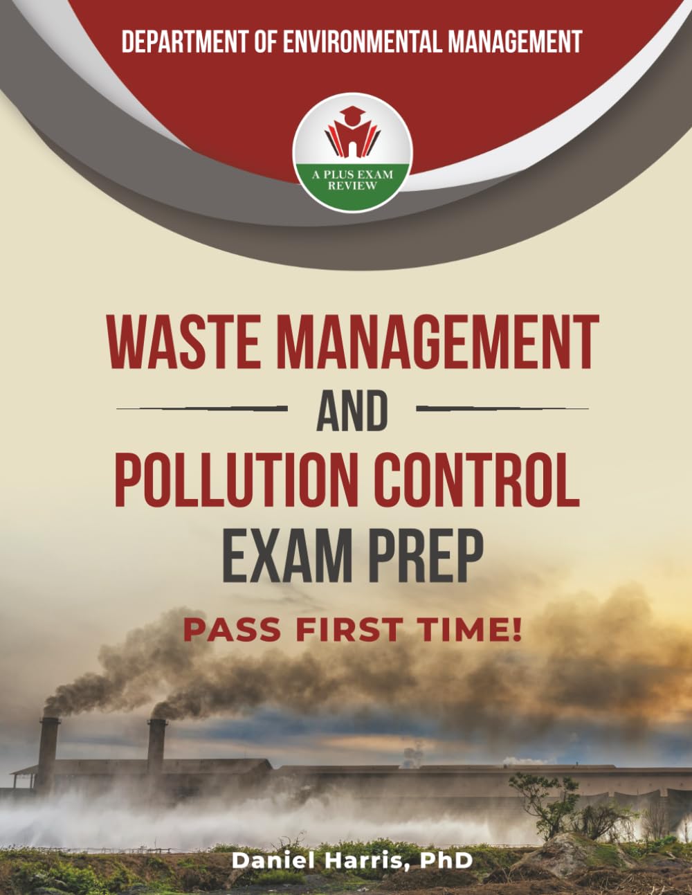 WASTE MANAGEMENT AND POLLUTION CONTROL EXAM PREP