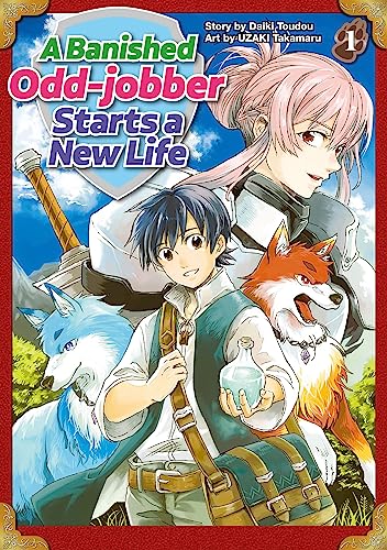 A Banished Odd-jobber Starts a New Life：Oidasareta Bannoushoku Ni Atarashii Jinsei Ga Hajimarimashita Vol.１