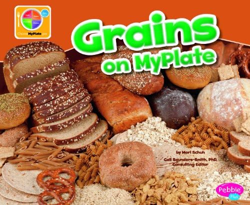 Mari SchuhGrains on MyPlate (What's on Myplate?)