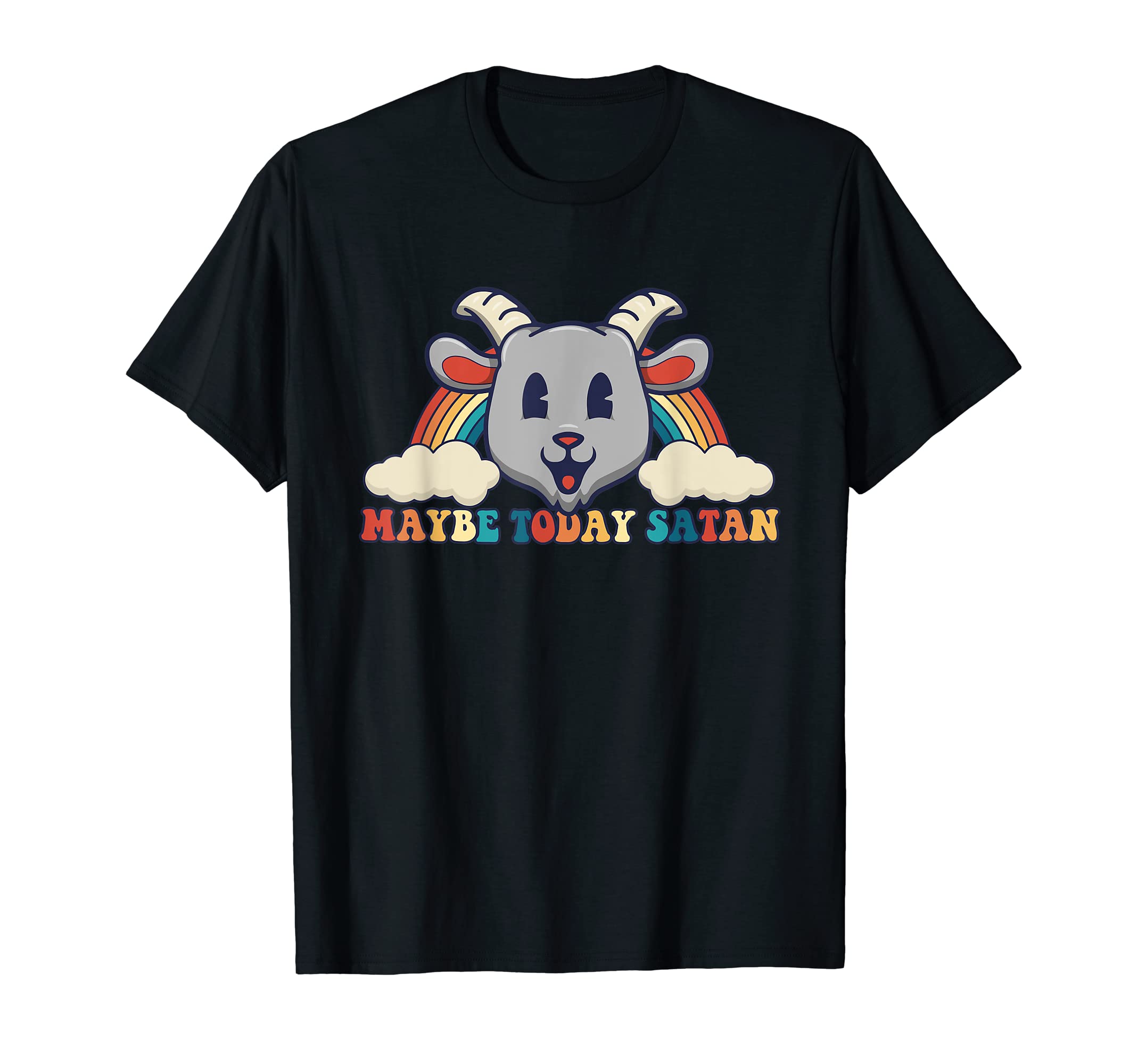 Maybe Today Satan | Retro Toon Cute Kawaii Goat Head Rainbow T-ShirtOEKO-TEX STANDARD 100