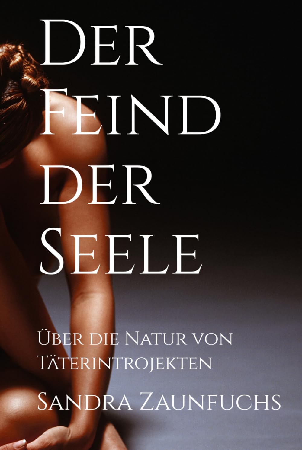 Der Feind der Seele: Über die Natur von Täterintrojekten