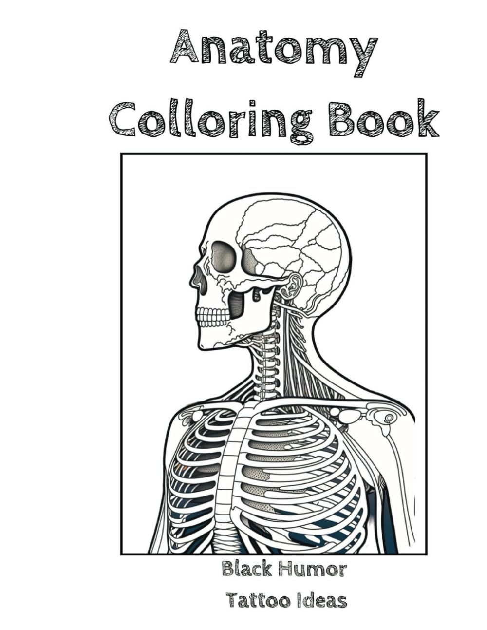 Dark Anatomy Colloring Book | Tatto Ideas | Dark Humor: A Unique Blend of Anatomy, Tattoos, and Dark Comedy