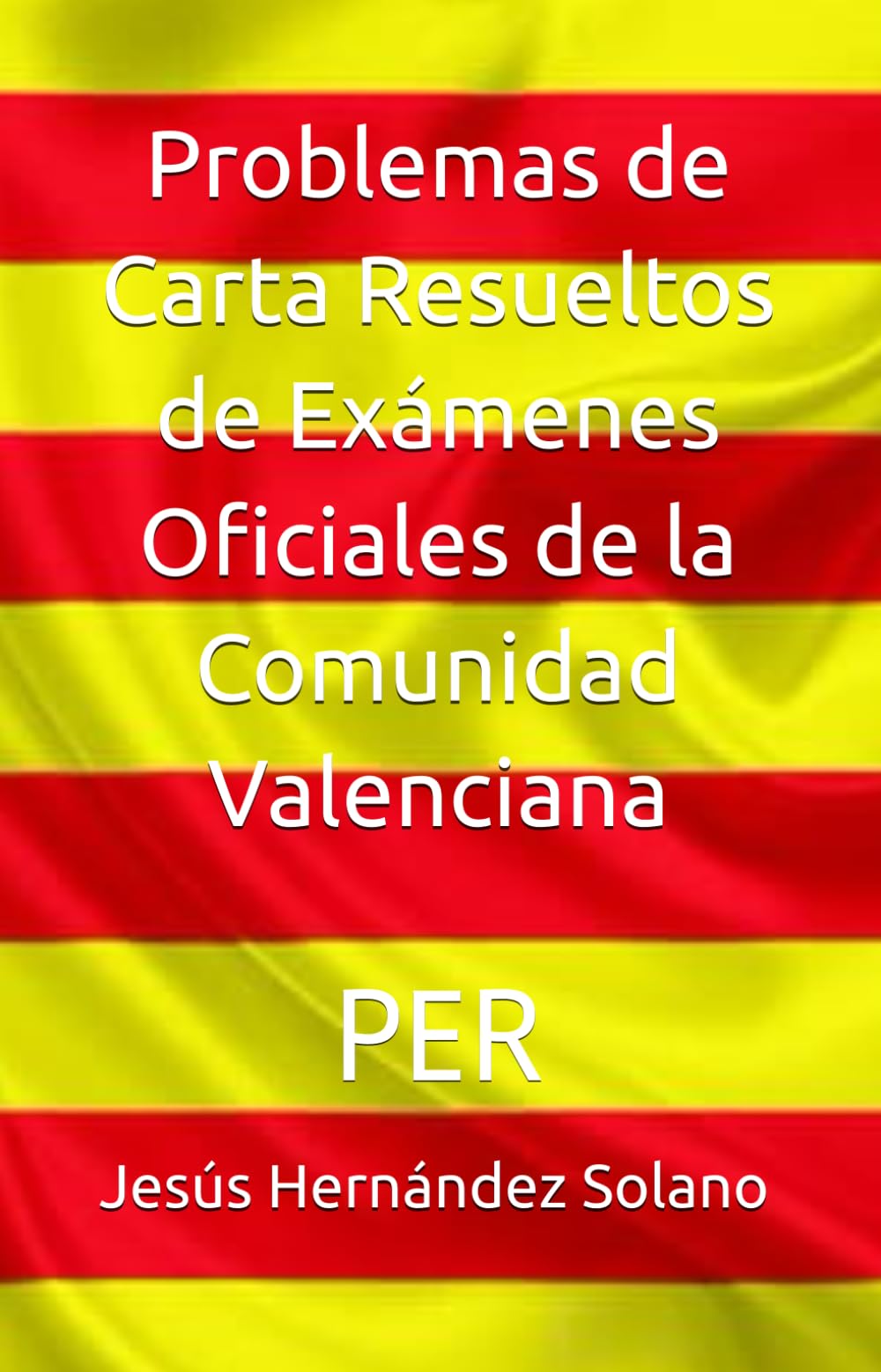 Problemas de Carta Resueltos de Exámenes Oficiales de la Comunidad Valenciana: PER
