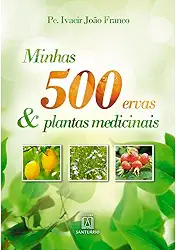 Minhas 500 Ervas Plantas Medicinais
