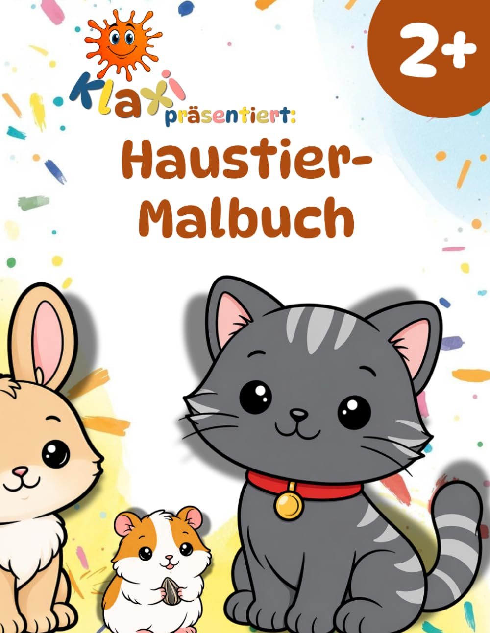 Klaxi’s Tier-Malbuch ab 2 Jahren: Süße Haustiere zum Ausmalen, Kritzeln und Entdecken | Mit einfachen Aufgaben & lustigen Fun-Facts für Kinder