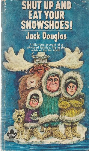 Shut Up and Eat Your Snowshoes! 0671772716 Book Cover