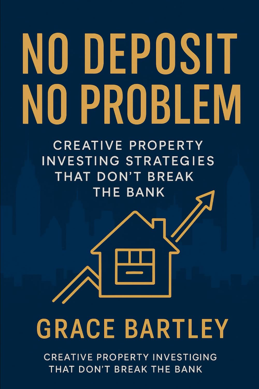 No Deposit, No Problem: How to Build a UK Property Portfolio Using Other People’s Money, Legally and Ethically (Tax-Smart Property Investor Series)