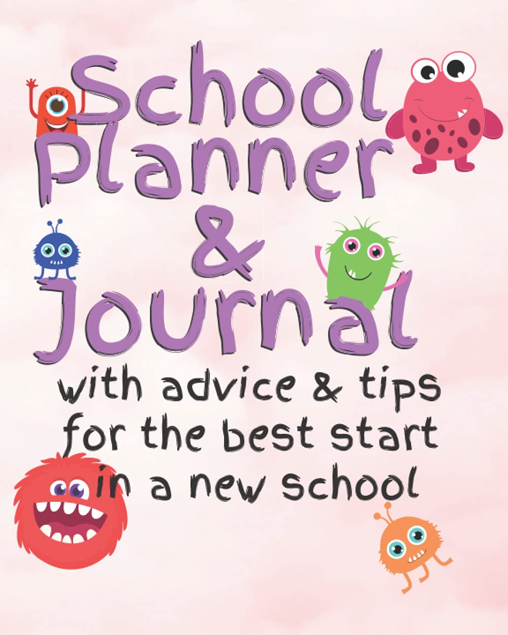 School Planner and Journal - with advice and tips for the best start in a new school: A perfect gift for helping children cope with school worries. ... to limit the stress of going back to school