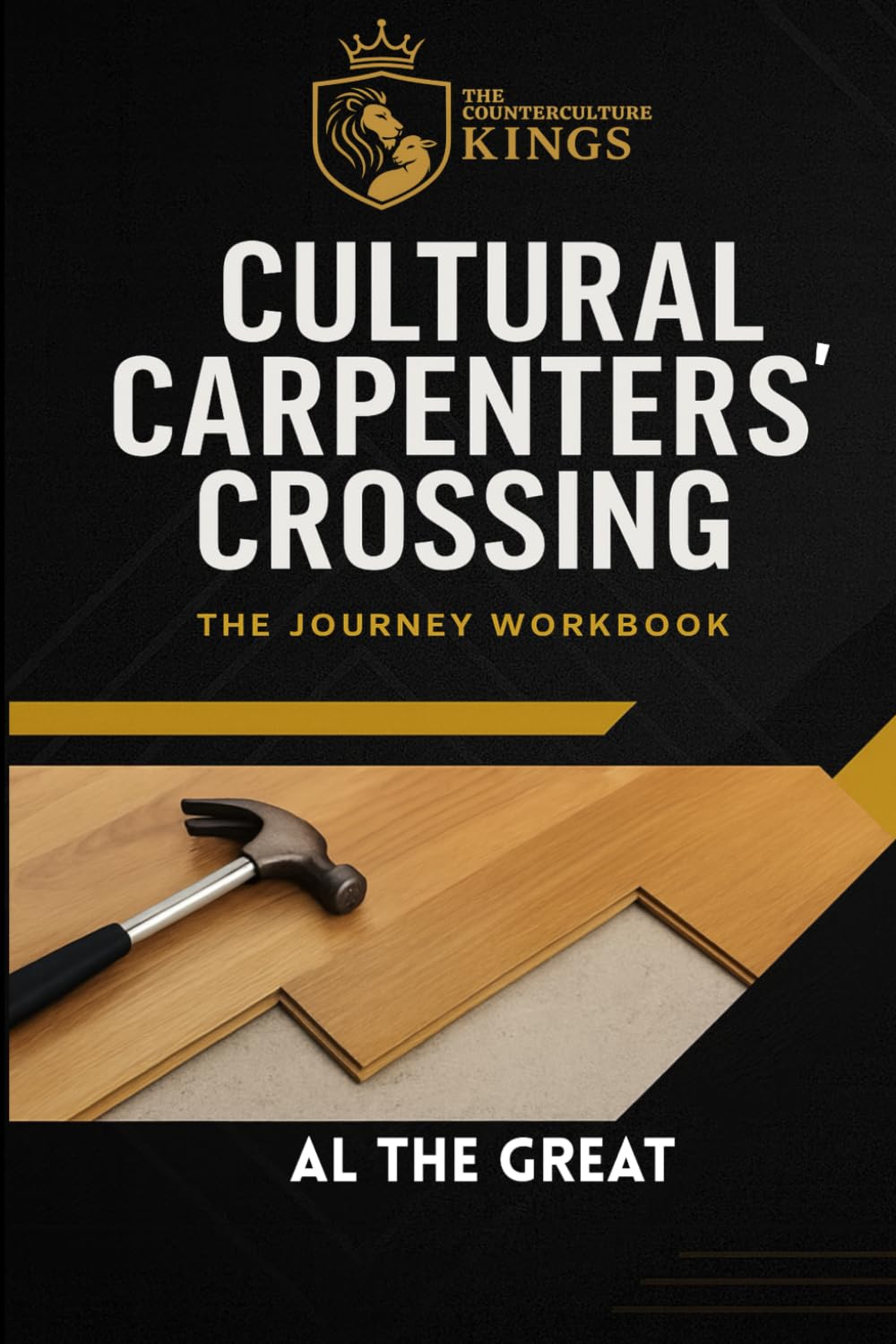 Cultural Carpenters' Crossing: The Journey Workbook