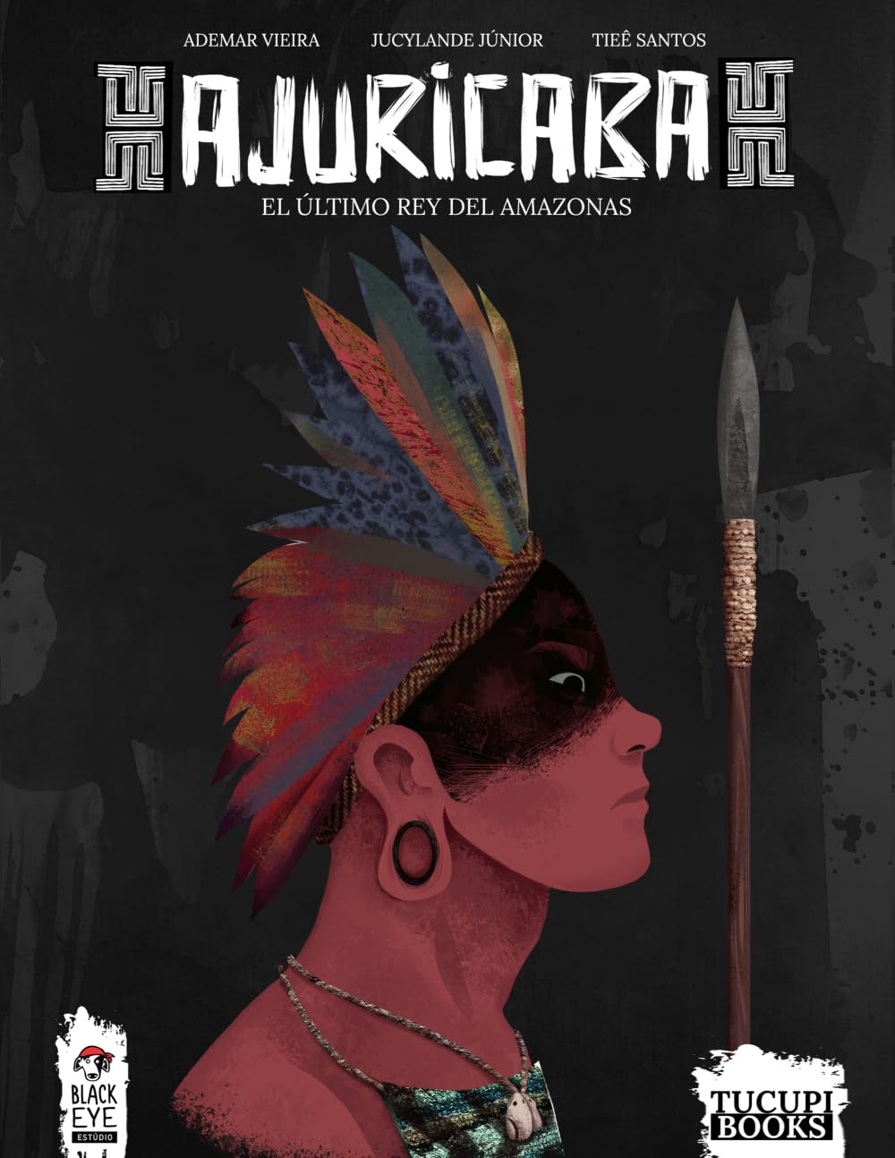 Ajuricaba: El Último Rey Del Amazonas