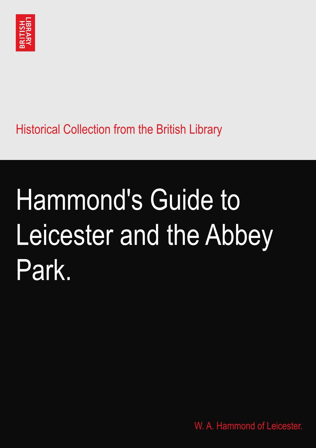 Hammond's Guide to Leicester and the Abbey Park.
