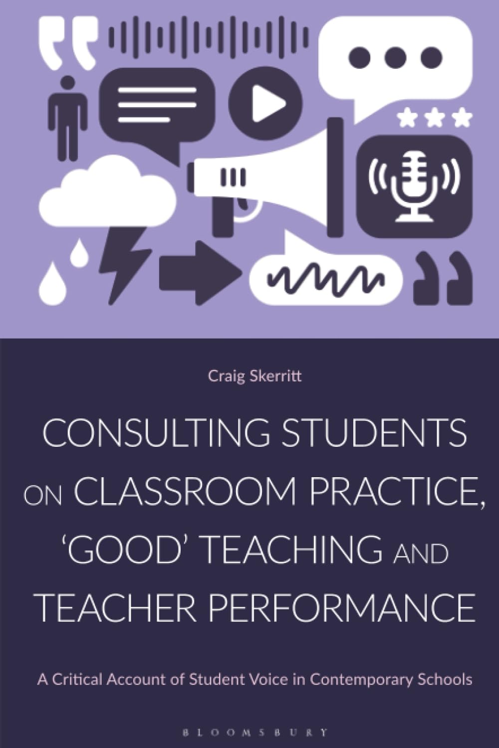 Consulting Students on Classroom Practice, ‘Good’ Teaching and Teacher Performance: A Critical Account of Student Voice in Contemporary Schools