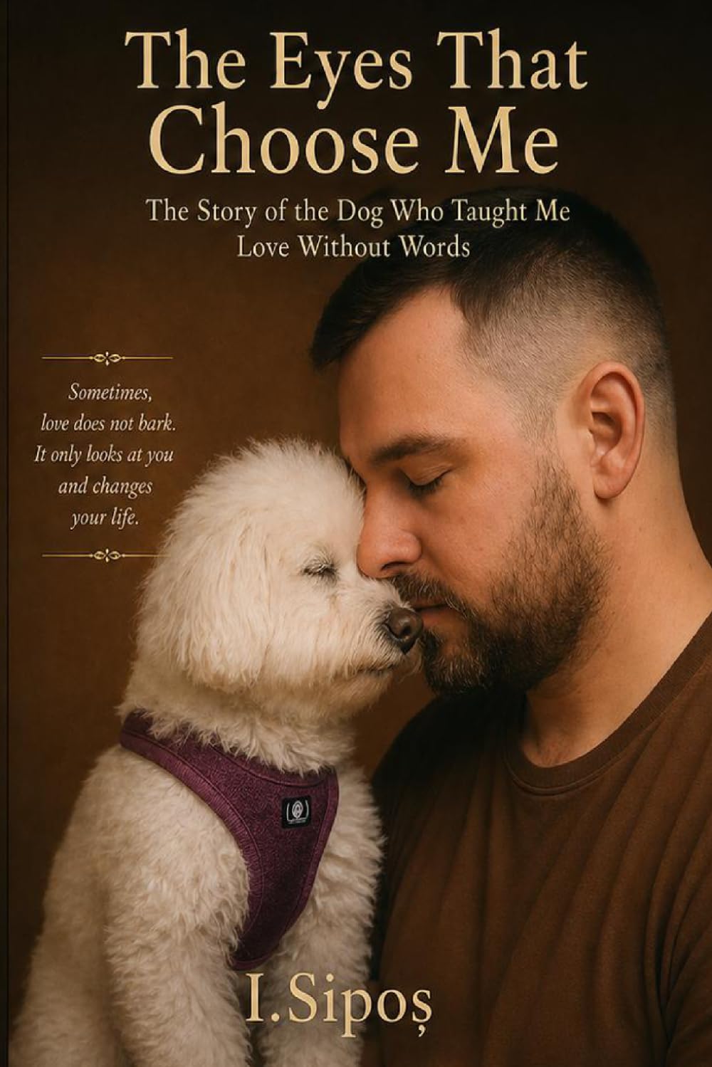 The Eyes That Choose Me: The Story of the Dog Who Taught Me Love Without Words