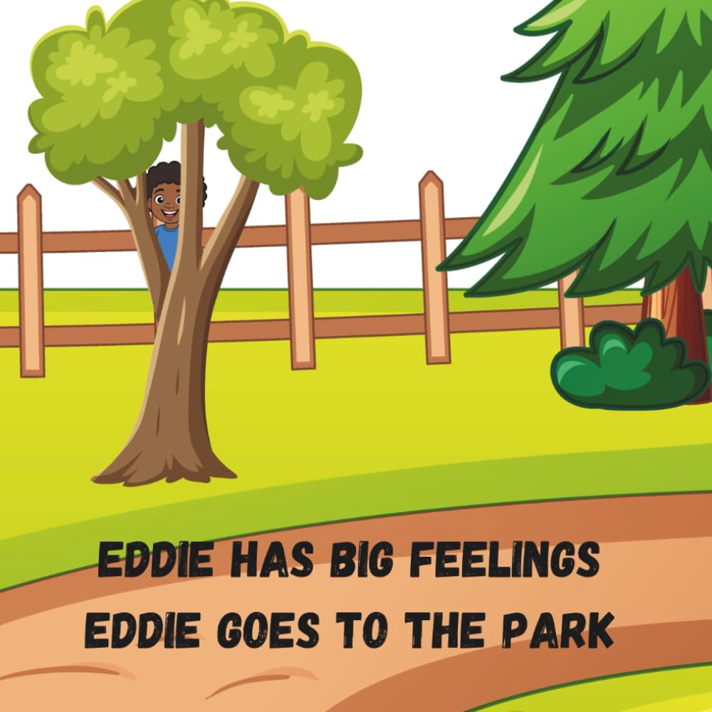 Eddie has big feelings Eddie goes to the Park: Eddie goes to the park and has to deal with his big feelings