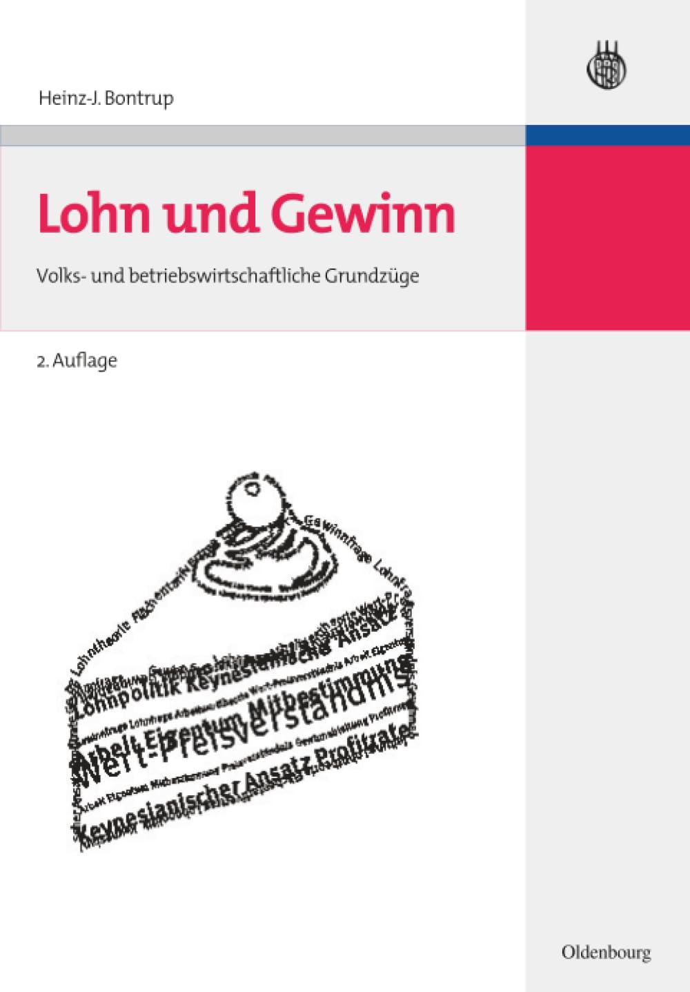 Lohn Und Gewinn: Volks- und betriebswirtschaftliche Grundzüge (Managementwissen für Studium und Praxis)