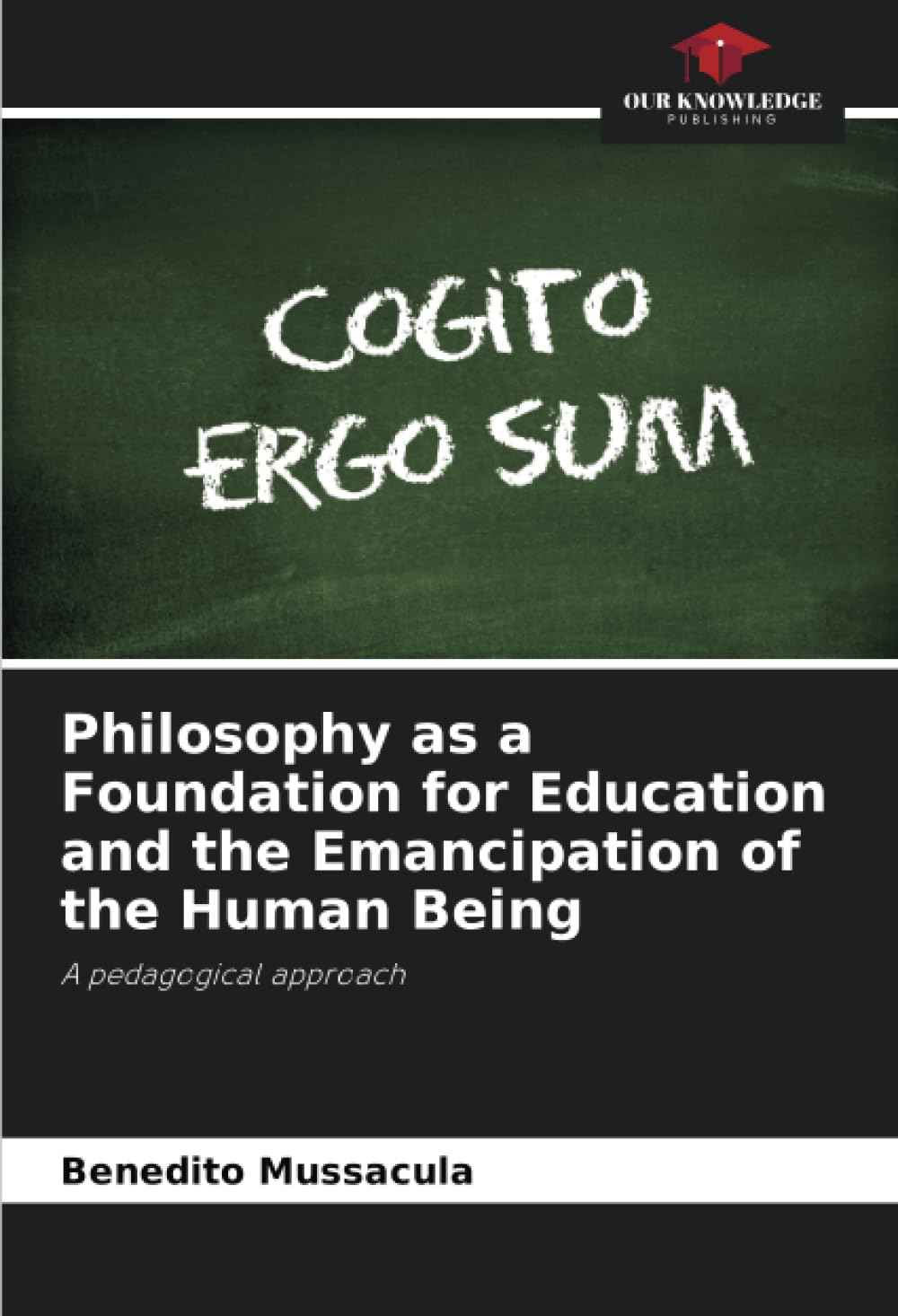 Philosophy as a Foundation for Education and the Emancipation of the Human Being: A pedagogical approach